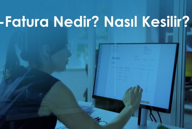 E-Fatura Nedir? Nasıl Kesilir?