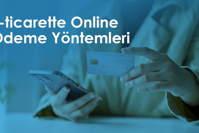 E-Ticarette Online Ödeme Yöntemleri