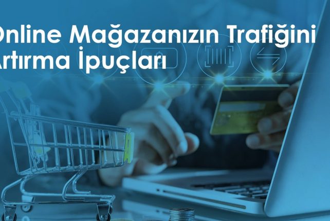 Online Mağazanızın Trafiğini Artırma İpuçları